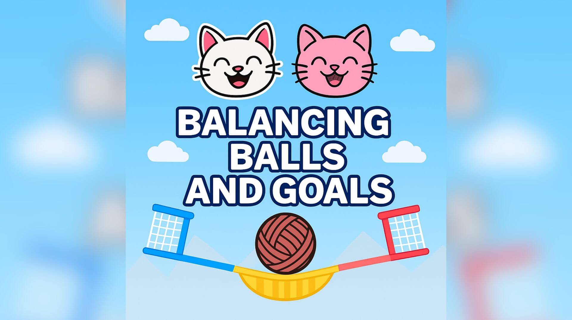 Balancing Balls and Goals